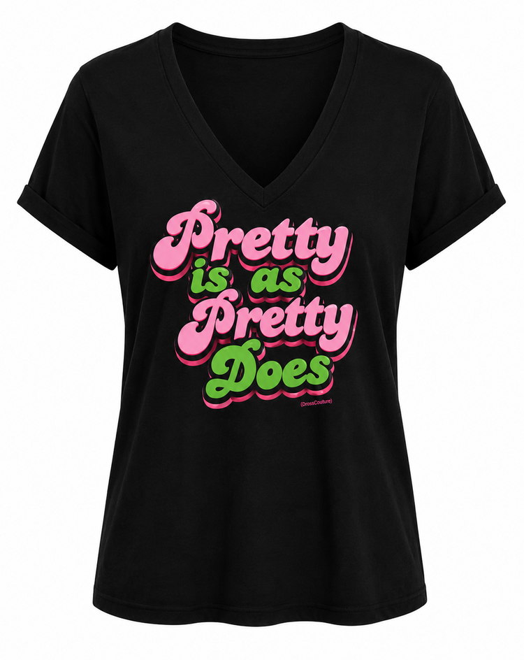 Pretty is..Pretty does Unisex Graphic tee