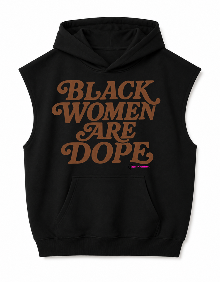 Black Women Are Dope Sleeveless