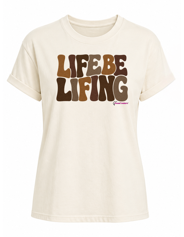 Life be Lifing
